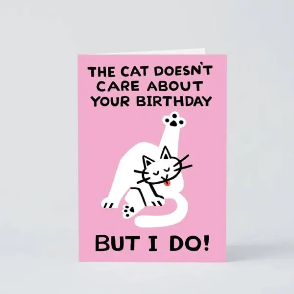 CARTE ANNIVERSAIRE - CAT DOESN'T CARE ABOUT YOUR BIRTHDAY